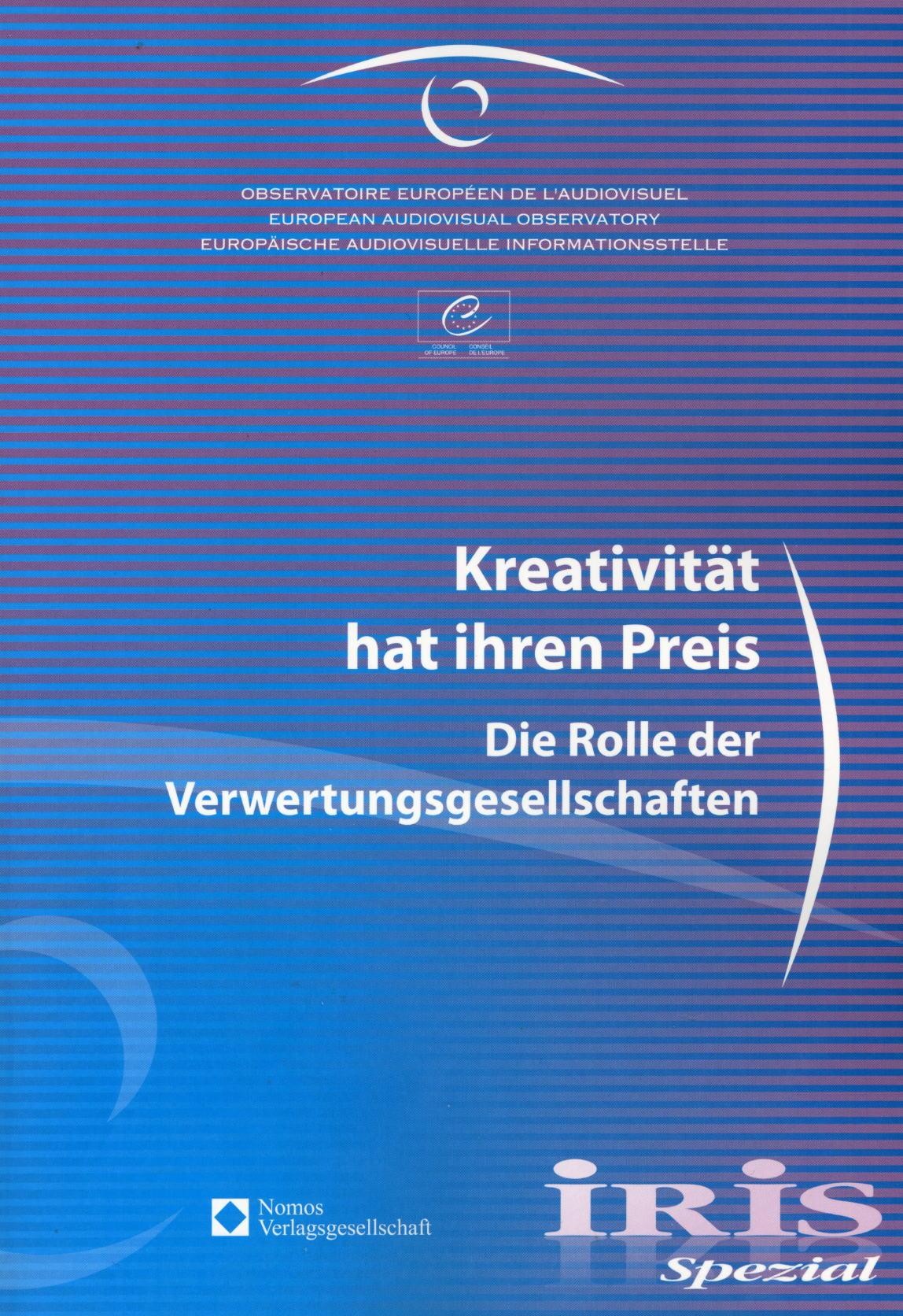 IRIS Spezial - Kreativität hat ihren Preis. Die Rolle der Verwertungsgesellschaften