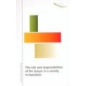 The role and responsibilities of the lawyer in a society in transition