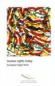Human rights today - European legal texts