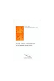 Equality between women and men in the European Social Charter (social Charter monographs No. 2, 2nd edition)