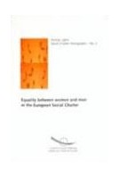 Equality between women and men in the European Social Charter (social Charter monographs No. 2, 2nd edition)