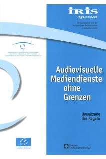 IRIS Spezial - Audiovisuelle Mediendienste ohne Grenzen - Umsetzung der Regeln