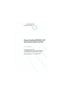 Drug misusing offenders and the criminal justice system - Proceedings - strasbourg, 12-14 October 1998