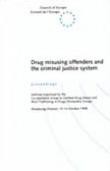 Drug misusing offenders and the criminal justice system - Proceedings - strasbourg, 12-14 October 1998