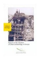 Report on the situation of urban archaeology in Europe