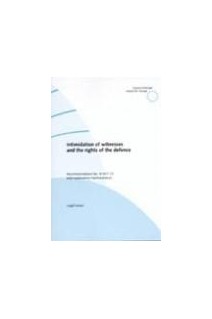 Intimisation of witnesses and the rights of the defence - Recommendation No. R (97) 13 and explanatory memorandum