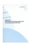 Manual on information technology applications in correctional administration