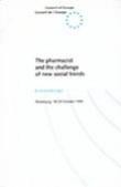 The pharmacist and the challenge of new social trends - Proceedings, Strasbourg, 18-20 October 1995
