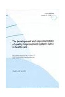 The development and implementation of quality improvement systems (QIS) in health care - Recommendation No. R (97) 17 and explanatory memorandum