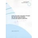 Crime and urban insecurity in Europe : the role and responsibilities of local and regional authorities (Studies and Texts No. 56)