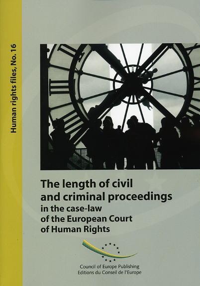PDF - The length of civil and criminal proceedings in the case-law of the European Court of Human Rights (Human Rights Files No. 16)