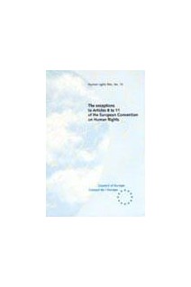 The exceptions to Article 8 to 11 of the European Convention on Human Rights  (Human Rights Files No. 15)