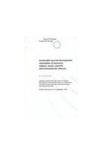 Substainable tourism development : reconciliation of economic, cultural, social, scientific and environmental interests - Proceedings (Maribor, Slovenia, 12-14 September 1996)  (Environment Encounters No. 34)