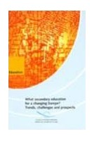 What secondary education for a changing Europe ? Trends, challenges and prospects