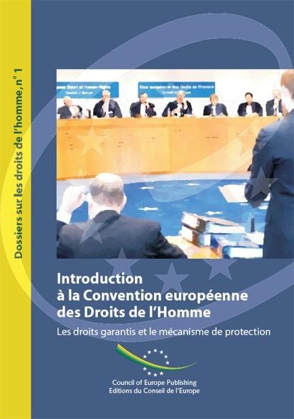 PDF - Introduction à la Convention européenne des Droits de l'Homme - Les droits garantis et le mécanisme de protection (Dossiers sur les droits de l'Homme n° 1)