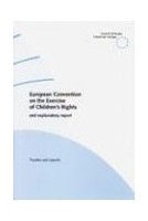 European Convention on the Exercise of Children's Rights and explanatory report  (No. 160)