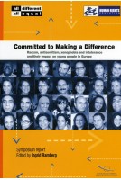 Committed to Making a Difference: Racism, antisemitism, xenophobia and intolerance and their impact on young people in Europe (Symposium report)