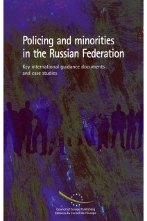 Policing and minorities in the Russian Federation - Key international guidance documents and case studies