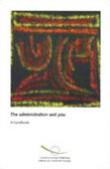 The administration and you  - A handbook