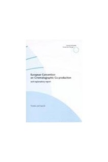 European Convention on Cinematographic Co-production and explanatory report (No. 147)