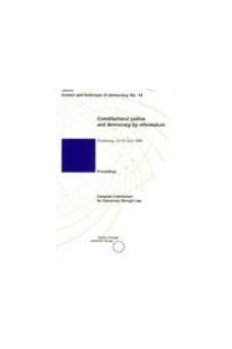 Constitutional justice and democracy by referendum - Proceedings, (Strasbourg, 23-24 June 1995) (Science and Technique of Democracy No. 14)