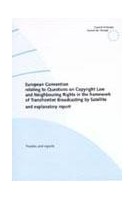 European Convention relating to Questions on Copyright Law and Neighbouring Rights in the framework of Transfrontier Broadcasting by Satellite and explanatory report (No. 153)