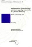 Implementation of constitutional provisions regarding mass media in  a pluralist democracy (Proceedings, Nicosia, 16-18 December 1994)  (Science and Technique of Democracy No. 13)