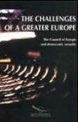 The challenges of a greater Europe - the Council of Europe and democratic security