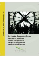 La durée des procédures civiles et pénales dans la jurisprudence de la Cour européenne des Droits de l'Homme (Dossiers sur les droits de l'homme n° 16)
