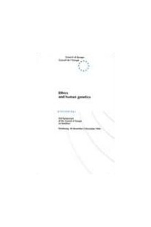 Ethics and human genetics (Proceedings of the 2nd Symposium on Bioethics, Strasbourg, 30 November - 2 December 1993)