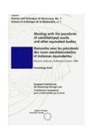 Meeting with the presidents of constitutional courts and other  equivalent bodies (bilingual edition) (Science and Technique of Democracy No. 1)