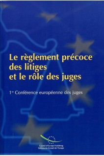 Le règlement précoce des litiges et le rôle des juges - 1ère Conférence européenne des juges