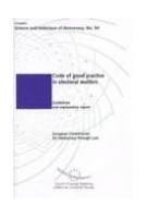 Code of good practice in electoral matters - Guidelines and explanatory report (Science and technique of democracy No. 34)