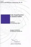 Code of good practice in electoral matters - Guidelines and explanatory report (Science and technique of democracy No. 34)