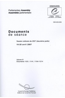 Assemblée Parlementaire - Documents de séance - Session ordinaire de 2007 (deuxième partie), 16-20 avril 2007, Volume III