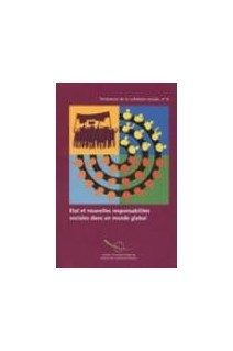 Etat et nouvelles responsabilités sociales dans un monde global (Tendances de la cohésion sociale n° 6)
