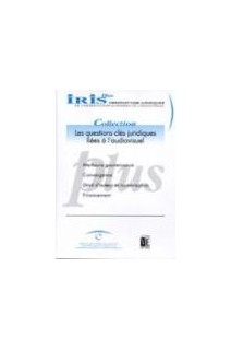 IRIS plus Collection: Les questions clés juridiques liées à l'audiovisuel
