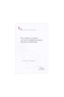 De la théorie à la pratique: la Charte européenne des langues régionales ou minoritaires - Noordwijkerhout, Novembre 2001 (Langues régionales ou minoritaires N° 3)