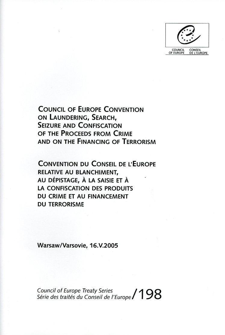 Convention du Conseil de l'Europe relative au blanchiment, au dépistage, à la saisie et à la confiscation des produits du crime et au financement du terrorisme (STE 198)