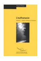 Regard éthique : L'euthanasie - Volume I, aspects éthiques et humains