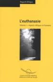 Regard éthique : L'euthanasie - Volume I, aspects éthiques et humains