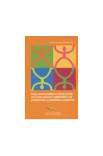 Using social benefits to combat poverty and social exclusion - Opportunities and problems from a comparative perspective (Trends in Social Cohesion No. 3)