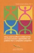 Using social benefits to combat poverty and social exclusion - Opportunities and problems from a comparative perspective (Trends in Social Cohesion No. 3)