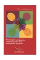 Promoting the policy debate on social exclusion from a comparative perspective (Trends in social cohesion No. 1)