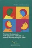 Trends and developments in old-age pension and health-care financing in Europe during the 1990s (Trends in social cohesion No. 2) 