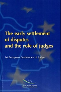 The early settlement of disputes an the role of judges - 1st European Conference of Judges