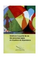 Améliorer la qualité de vie des personnes agées en situations de dépendance