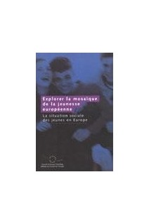 Explorer la mosaïque de la jeunesse européenne - La situation sociale des jeunes en Europe