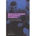 Explorer la mosaïque de la jeunesse européenne - La situation sociale des jeunes en Europe