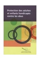 Protection des adultes et des enfants handicapés contre les abus